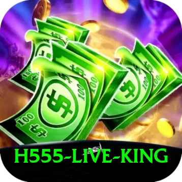 h555 Live King - 2